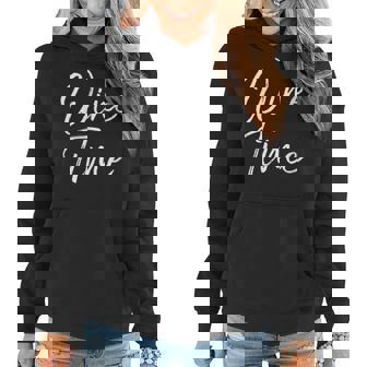 Womens Funny Wine Quote For Wine Lovers Enthusiast Gift Wine Time Women Hoodie - Seseable