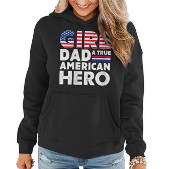 Womens Girl Dad A True American Hero American Flag Fathers Day Women Hoodie - Thegiftio UK