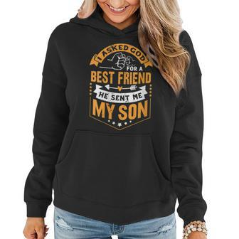Womens I Asked God For A Best Friend He Sent Me My SonFathers Day Women Hoodie - Thegiftio UK
