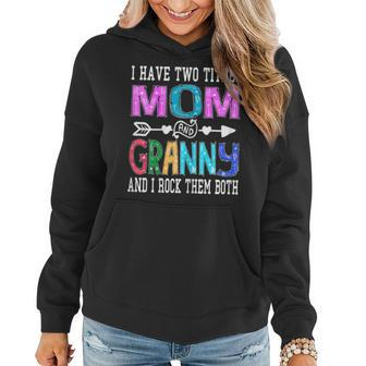Womens I Have Two Titles Mom And Granny Mothers Day Colorful Women Hoodie - Seseable