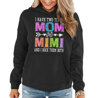 Womens I Have Two Titles Mom And Mimi Mothers Day Colorful Grandma Women Hoodie - Seseable