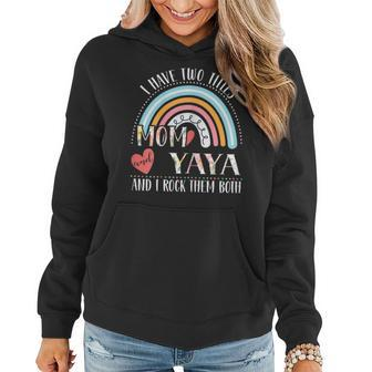 Womens I Have Two Titles Mom And Yaya Funny Rainbow Mothers Day Women Hoodie - Seseable