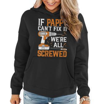 Womens If Pappy Cant Fix It Were Screwed Funny Fathers Day Women Hoodie - Thegiftio UK