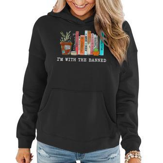 Womens Im With The Banned Books I Read Banned Books Lovers Women Hoodie | Mazezy
