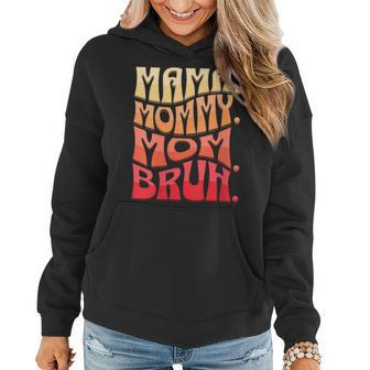 Womens Mama Mommy Mom Bruh Mothers Day - Retro Mom Bruh Women Hoodie | Mazezy
