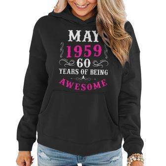 Womens May 1959 60Th Birthday Gift 60 Years Old Women Hoodie | Mazezy