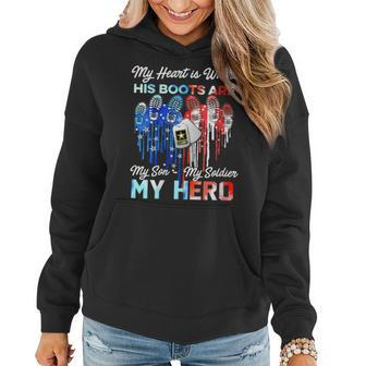 Womens My Heart Is Where His Boots Are My Son My Soldier My Hero Women Hoodie - Seseable