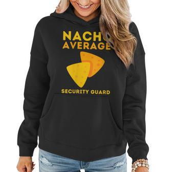 Womens Security Guard Bouncer And Security Officer - Nacho Average Women Hoodie - Seseable