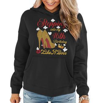 Womens Stepping Into My 46Th Birthday Like A Boss 46Th Birthday Women Hoodie - Seseable