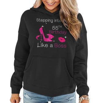 Womens Stepping Into My 55Th Birthday Like A Boss 55 Years Old Women Hoodie - Seseable