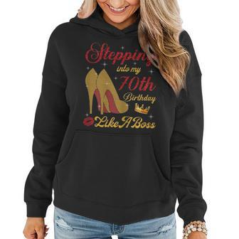 Womens Stepping Into My 70Th Birthday Like A Boss 70Th Birthday Women Hoodie - Seseable