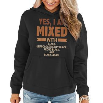Yes I Am Mixed With Black History Month Cool Blm Melanin Women Hoodie - Thegiftio UK