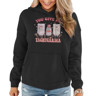 You Give Me Tachycardia Funny Icu Rn Nurse Valentines Day V5 Women Hoodie - Seseable