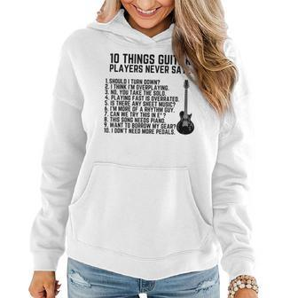 10 Things Guitar Players Never Say Funny Electric Guitar Women Hoodie - Seseable