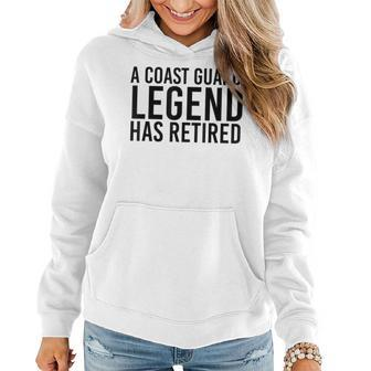 A Coast-Guard Legend Has Retired Funny Party Gift Idea Women Hoodie - Seseable