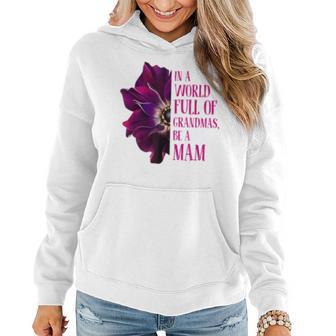 Anemone World Full Of Grandmas Be Mam Grandmas Gifts Women Hoodie - Seseable