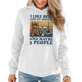 Bear I Like Beer And My Smoker And Maybe 3 People Women Hoodie - Seseable