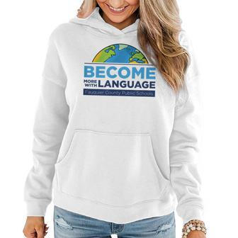 Become More With Language Esl Teacher Women Hoodie | Mazezy
