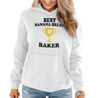 Best Banana Bread Baker Trophy Funny Maker Mom Dad Grandma Women Hoodie | Mazezy UK