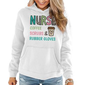 Coffee Scrubs And Rubber Gloves Nurse Life Nurses Day Women Hoodie | Mazezy DE