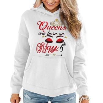 Cute Birthday Girl Queens Are Born On May 6Th Taurus Girl Gift For Womens Women Hoodie | Mazezy DE