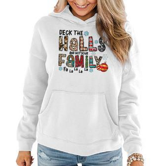 Deck The Halls And Not Your Family Merry Christmas Falalala Women Hoodie Graphic Print Hooded Sweatshirt - Thegiftio UK