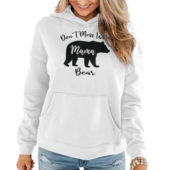Funny Dont Mess With Mama Bear Mom Mommy Mothers Day Women Hoodie | Mazezy