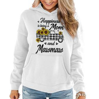 Happiness Is Being A Mom And Mawmaw Sunflower Gift Gift For Women Women Hoodie | Mazezy