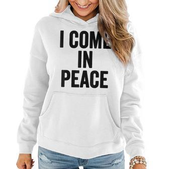 I Come In Peace - Im Peace Funny Couples Matching Women Hoodie Graphic Print Hooded Sweatshirt - Thegiftio UK