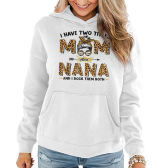 I Have Two Titles Mom And Nana Messy Bun Leopard Mothers Day V2 Women Hoodie - Seseable