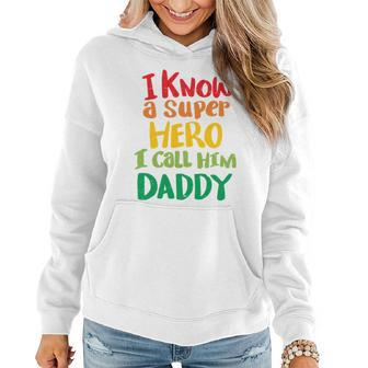 I Know A Super Hero I Call Him Daddy Women Hoodie - Monsterry