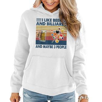 I Like Beer And Billiards And Maybe 3 People Women Hoodie - Seseable