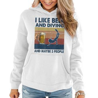 I Like Beer And Diving And Maybe 3 People Women Hoodie - Seseable