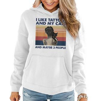 I Like Tattoos And Cats And Maybe 3 People Gift For Womens Women Hoodie - Seseable