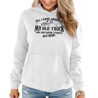 I Only Care About My Old Truck And Beer Funny Fathers Day Women Hoodie | Mazezy