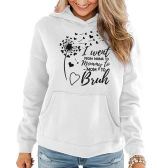 I Went From Mom Bruh Gifts Mothers Day Best Mom Ever Women Hoodie | Mazezy