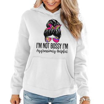 Im Not Bossy Im Aggressively Helpful Funny Women Messy Bun Women Hoodie - Thegiftio UK