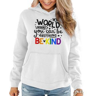 In A World Where You Can Be Anything Be Kind | Lgbtq Pride Women Hoodie - Thegiftio UK