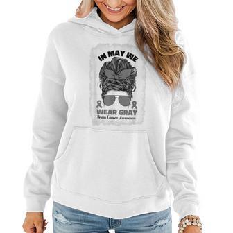 In May We Wear Gray Brain Cancer Awareness For Women Mom Women Hoodie - Thegiftio UK