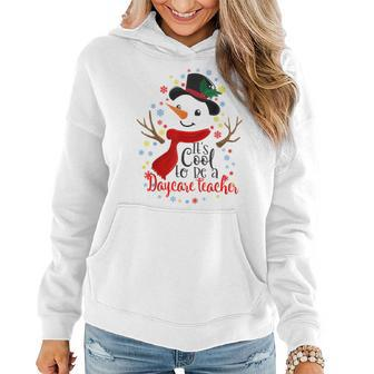 Its Cool To Be A Daycare Teacher Job Career Pride Xmas Gift Women Hoodie | Mazezy