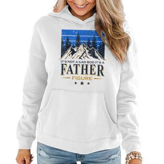 Its Not A Dad Bod Its A Father Figure Beers Fathers Day Women Hoodie | Mazezy AU