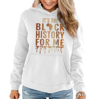 Its The Black History For Me Black History Month 2023 Funny Women Hoodie - Seseable