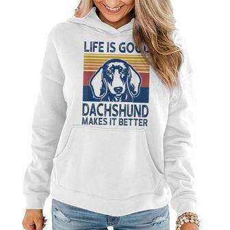 Life Is Good A Dachshund Dad Mom Makes It Better Dog Lover Women Hoodie | Mazezy
