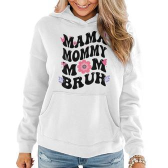 Mama Mommy Mom Bruh Mothers Day Groovy Vintage Funny Mother  Women Hoodie