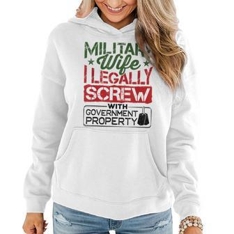 Military Wife I Legally Screw With Government Property Women Hoodie - Seseable