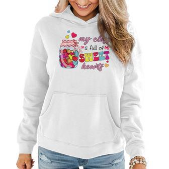 My Class Is Full Of Sweethearts Valentines Day Cute Teacher Women Hoodie - Seseable