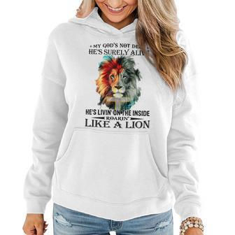 My God Is Not Dead Hes Surely Alive Lion Christian Women Hoodie - Seseable