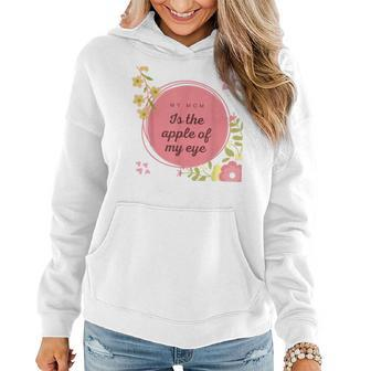 My Mom Is The Apple Of My EyeMother Day Women Hoodie | Mazezy UK