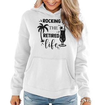 Retirement 2023 - Rocking The Retired Life Funny Women Hoodie - Seseable