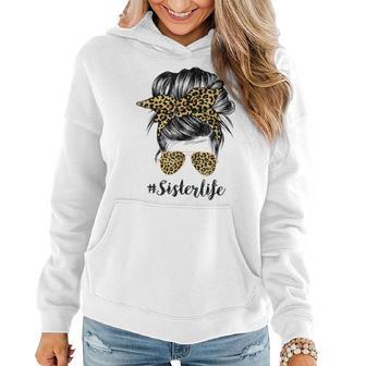 Sister Life Messy Hair Bun Leopard Women Mothers Day Funny Women Hoodie - Thegiftio UK